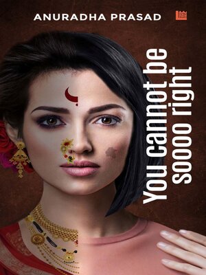 cover image of You Cannot Be Soooo Right